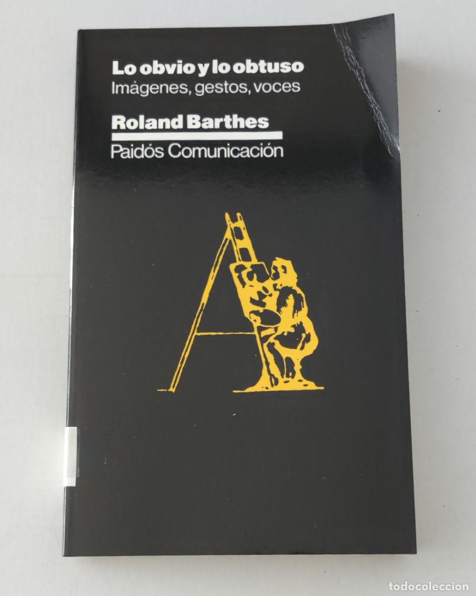 Libros de segunda mano: LO OBVIO Y LO OBTUSO: IM&Aacute;GENES, GESTOS, VOCES - ROLAND BARTHES - PAID&Oacute;S COMUNICACI&Oacute;N
