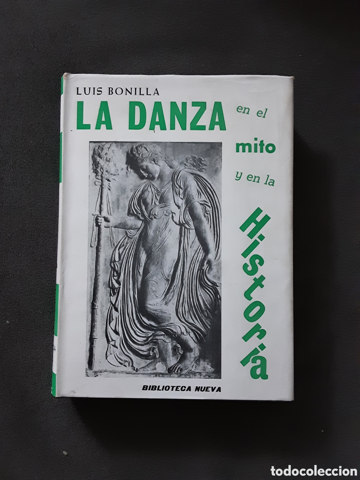 Libros de segunda mano: LA DANZA EN EL MITO Y EN LA HISTORIA POR LUIS BONILLA 1964 BIBLIOTECA NUEVA