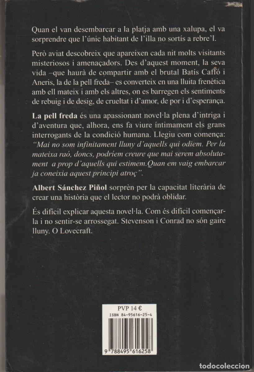 Libros de segunda mano: LA PELL FREDA - ALBERT SANCHEZ PI&Ntilde;OL - ED: LA CAMPANA 2004 - Foto 2