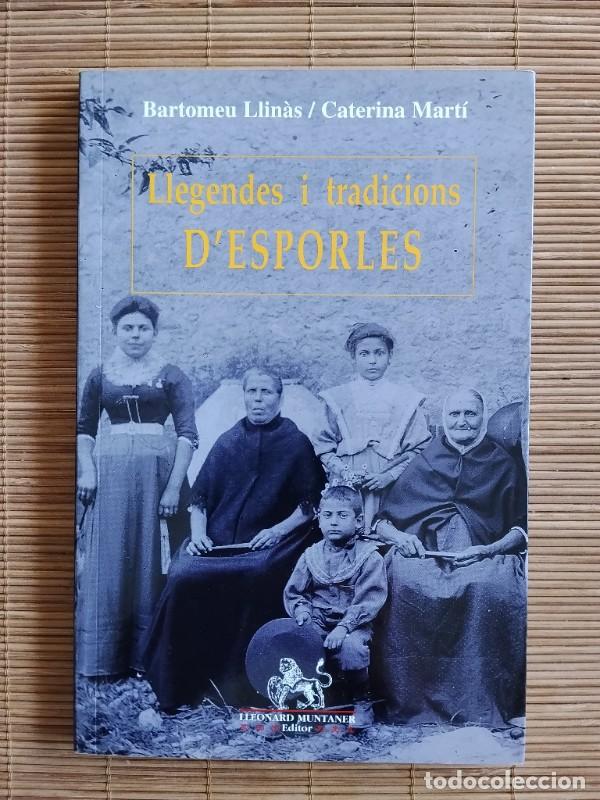 Libros de segunda mano: Llegendes i tradicions d'esporles - Llin&agrave;s, Bartomeu / Mart&iacute;, Caterina - Lleonard Muntaner, 1996