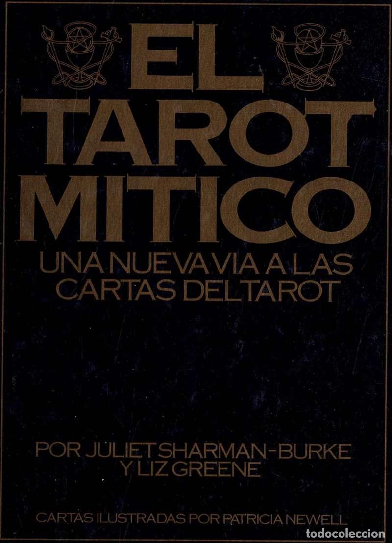 Libros de segunda mano: El Tarot M&iacute;tico: Nueva v&iacute;a a las cartas del Tarot (s&oacute;lo libro) - Juliet Sharman-Burke, Liz Greene