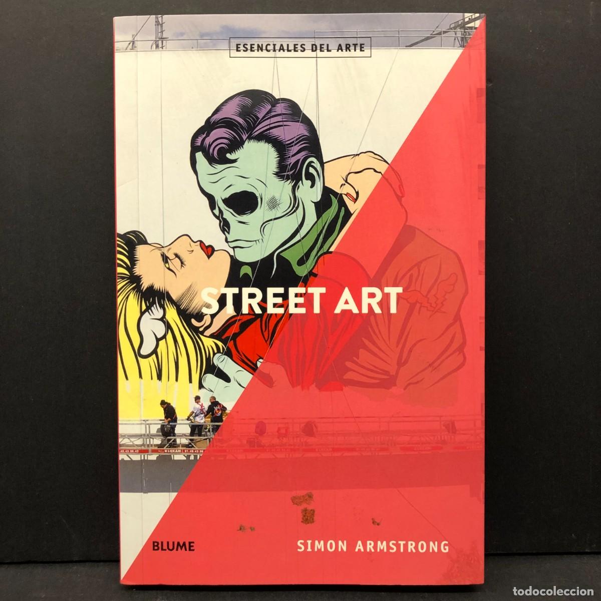 Libros de segunda mano: STREET ART - SIMON ARMSTRONG - ESENCIALES DEL ARTE - BLUME - 2019 / 2805
