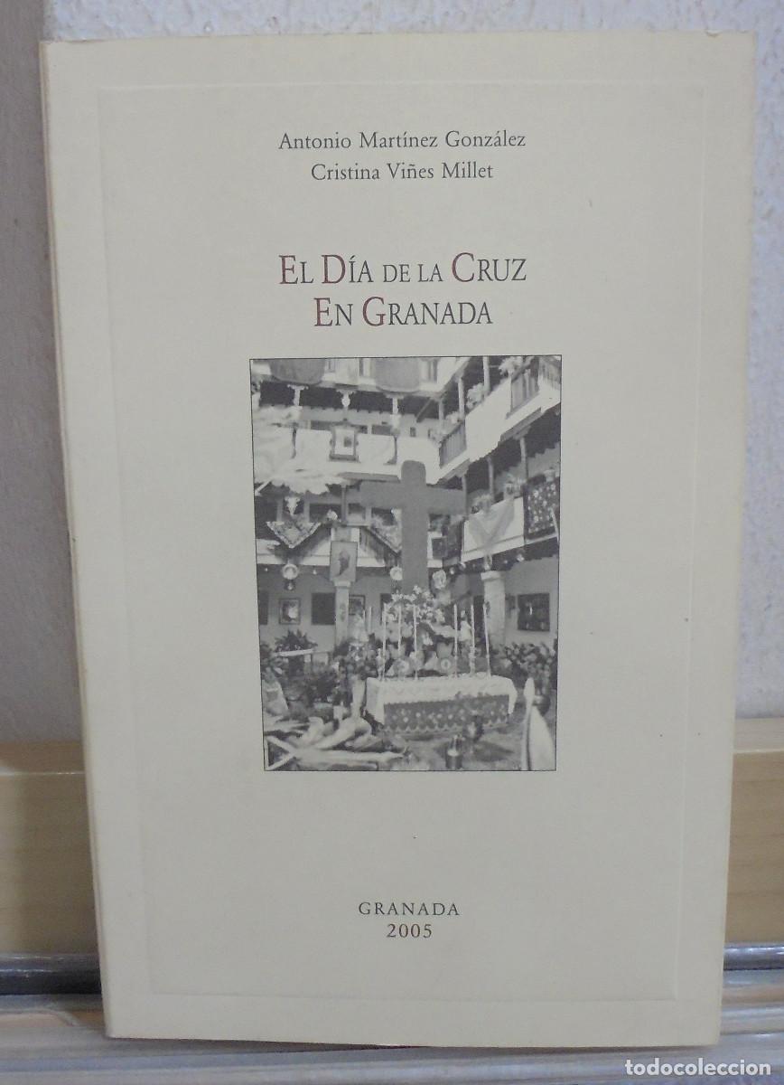 Libros de segunda mano: El d&iacute;a de la Cruz en Granada. Antonio Mart&iacute;nez Gonz&aacute;lez, Cristina Vi&ntilde;es Millet