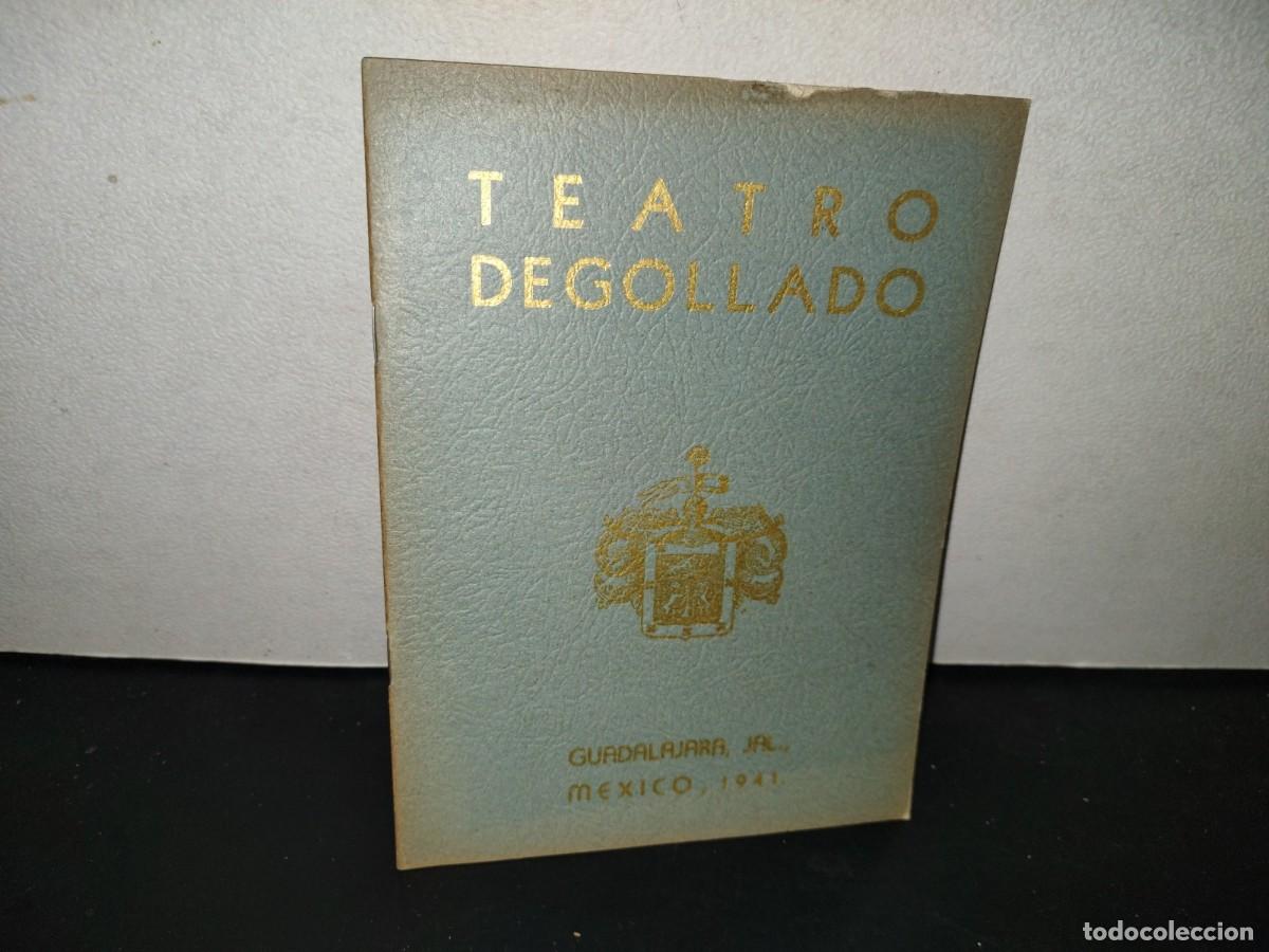 Libros de segunda mano: 198- Teatro Degollado- Datos Generales Sobre Su Construcci&oacute;n. Hechos Hist&oacute;ricos - 1941