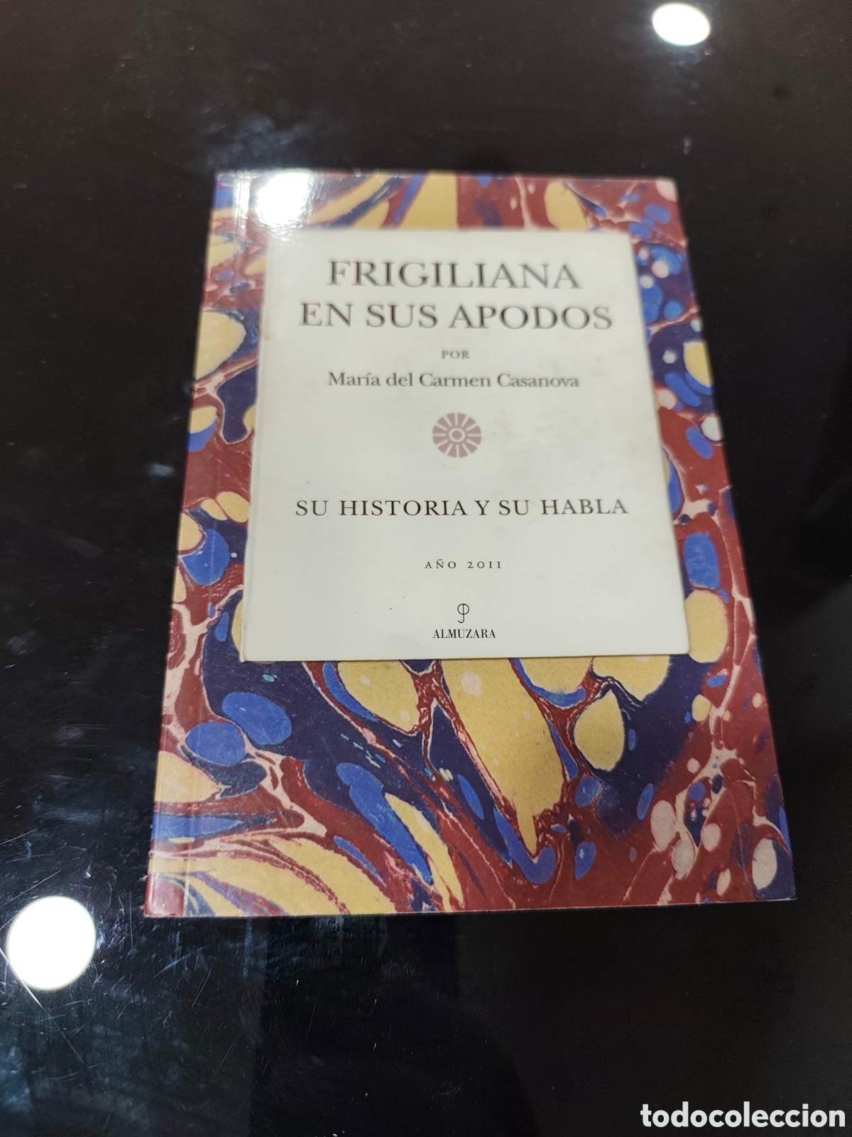 Libros de segunda mano: Frigiliana en sus apodos. Su historia y su habla. Mar&iacute;a del Carmen Casanova