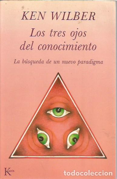 Libros de segunda mano: LOS TRES OJOS DEL CONOCIMIENTO LA BUSQUEDA DE UN NUEVO PARADIGMA KEN WILBER KAIROS