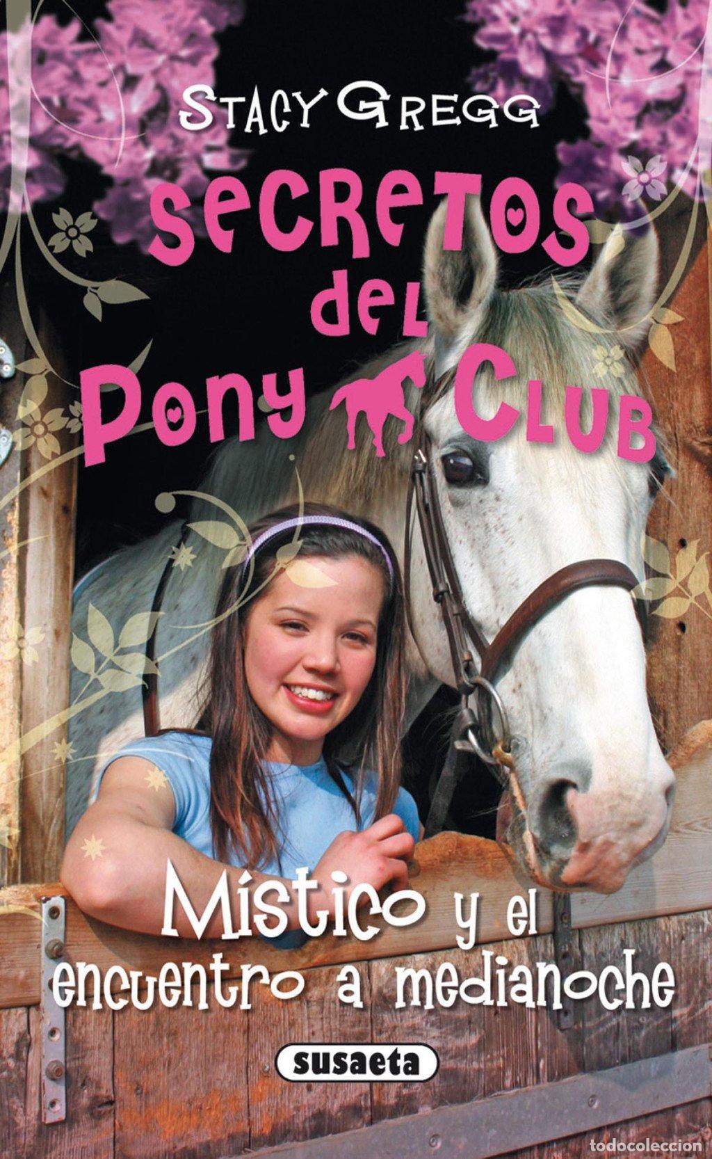 Libros de segunda mano: M&iacute;stico y el Encuentro a Medianoche - Stacy Gregg - Susaeta Ediciones - Secretos del Pony Club, N&ordm; 1