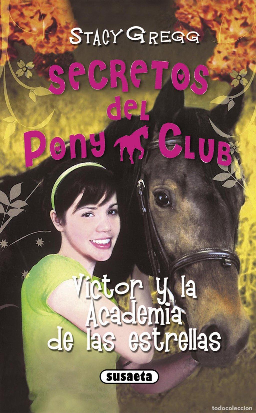Libros de segunda mano: V&iacute;ctor y la Academia de las Estrellas - Stacy Gregg - Susaeta Ediciones - Secretos del Pony Club, 9