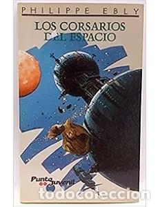 Libri di seconda mano: Los Corsarios del Espacio - Philippe Ebly - Editorial Magisterio - Punto Juvenil, N&ordm; 34
