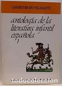 Second hand books: Antolog&iacute;a Literatura Infantil Espa&ntilde;ola 1 - Bravo Villasante, C. - Escuela Espa&ntilde;ola, s.a. - Praxis