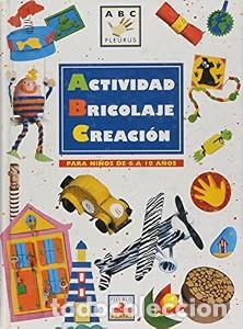 Libros de segunda mano: Actividades Bricolage Creacion Ni&ntilde;os 6-1: Para Ni&ntilde;os de 6 a 10 A&ntilde;os - Varios - Fleurus - Abc Fleurs