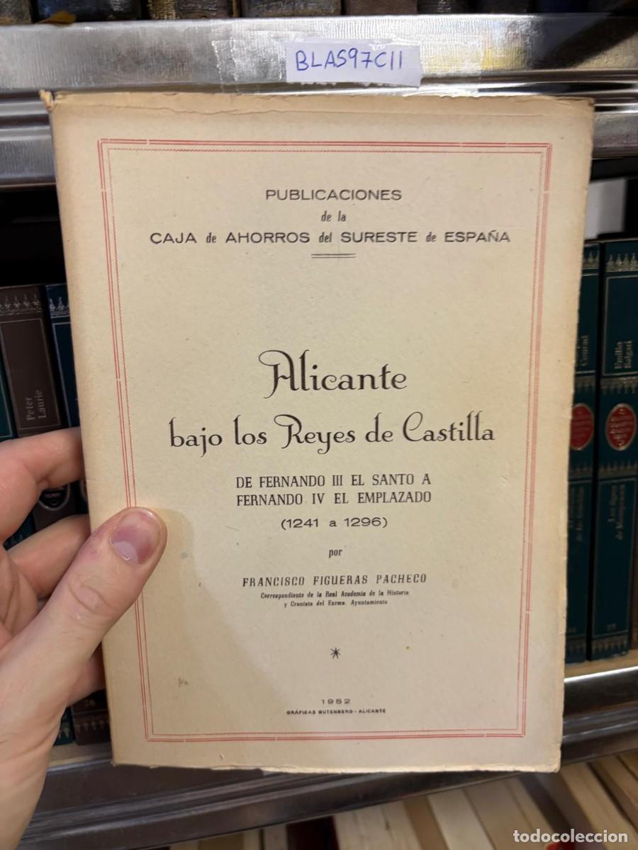 Libros de segunda mano: BLAS97CII &mdash; Alicante bajo los Reyes de Castilla &mdash; Francisco Figueras Pacheco &mdash;