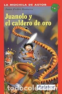 Second hand books: Juanolo y el Caldero de Oro - Romera S&aacute;nchez, Juan Carlos - Ediciones Palabra - La Mochila de Astor,