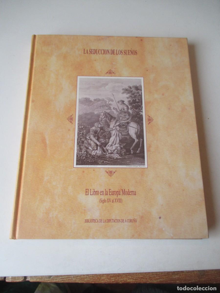 Libri di seconda mano: La seducci&oacute;n de los sue&ntilde;os. El libro en la Europa Moderna (siglo XV al XVIII) W41620