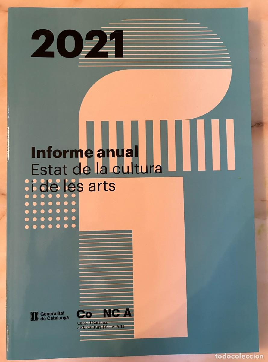 Libros de segunda mano: INFORME ANUAL ESTAT DE LA CULTURA I DE LES ARTS 2021 - CONCA