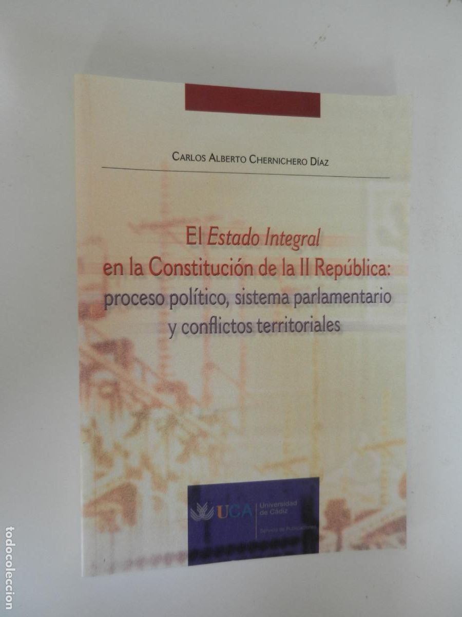 Libros de segunda mano: EL ESTADO INTEGRAL EN LA CONSTITUCION DE II REP&Uacute;BLICA - CARLOS ALBERTO CHERNICERO DIAZ - UCA 2007