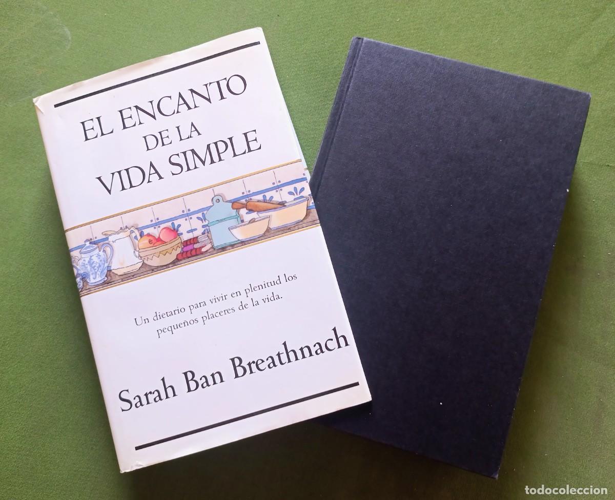 Libros de segunda mano: EL ENCANTO DE LA VIDA SIMPLE - SARAH BAN BREATHNACH - EDICIONES B - 1&ordf; ed. 1996.