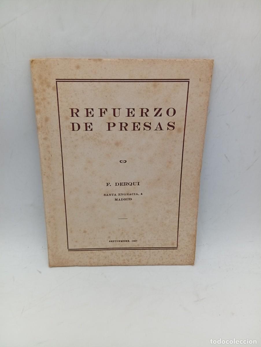 Libros de segunda mano: REFUERZO DE PRESAS. F. DERQUI. 1947. PAGS : 39.