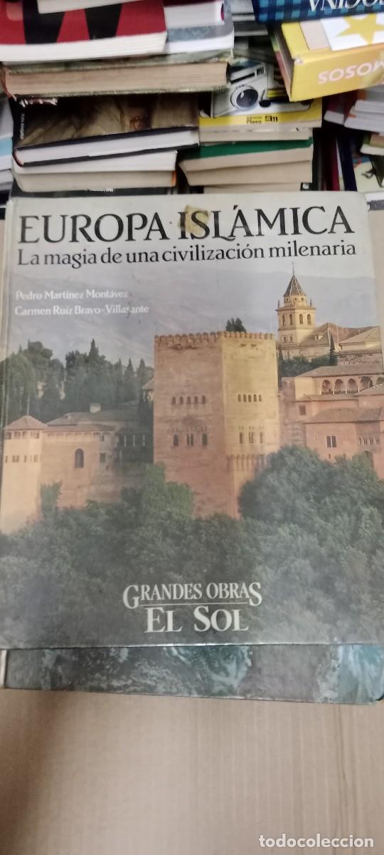 Libros de segunda mano: Europa isl&aacute;mica: la magia de una civilizaci&oacute;n milenaria.- Mart&iacute;nez Mont&aacute;vez, Pedro LIBRO M-80