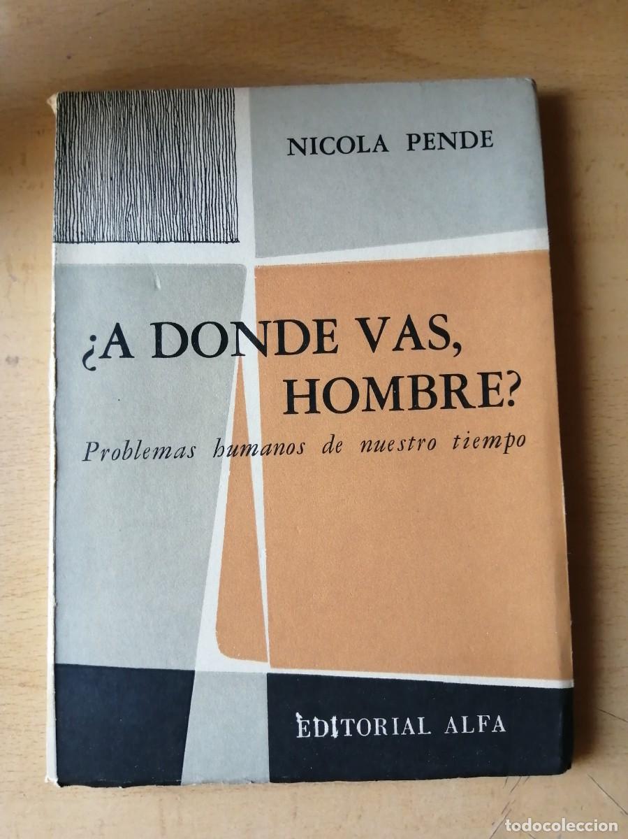 Libros de segunda mano: A DONDE VAS HOMBRE? (NICOLA PENDE)