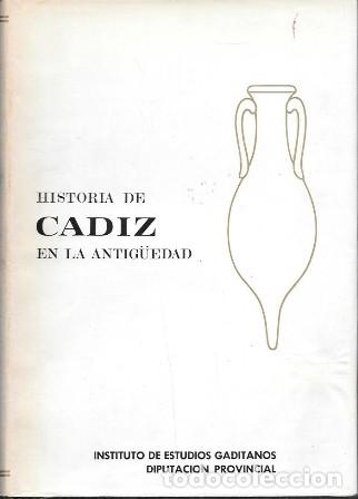 Libros de segunda mano: HISTORIA DE CADIZ EN LA ANTIG&Uuml;EDAD - JIMENEZ CISNEROS, MARIA JOSEFA - A-CA-4551