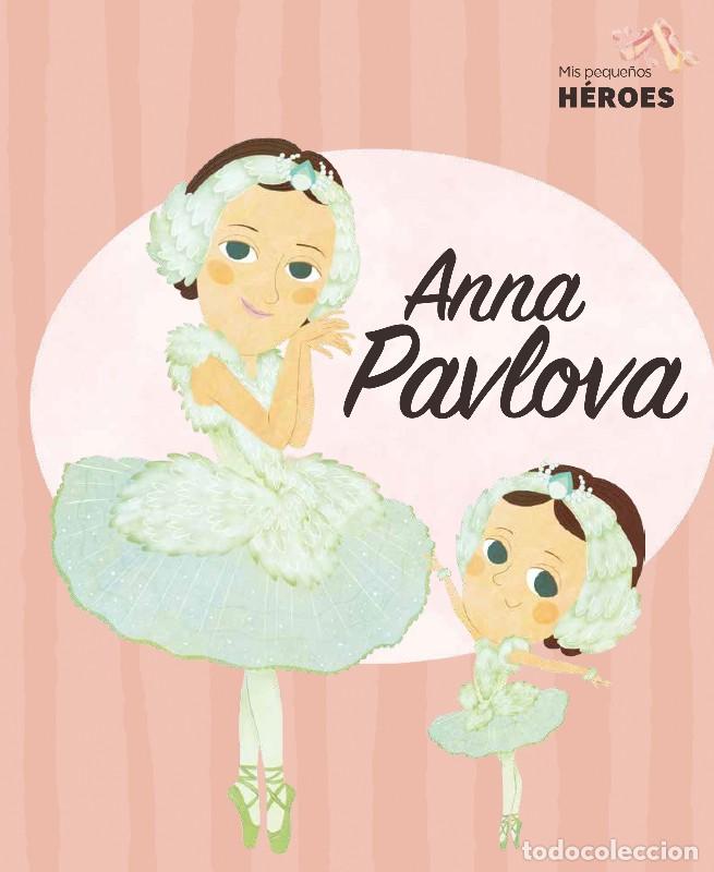 Libros de segunda mano: Mis Peque&ntilde;os H&eacute;roes 43. Anna Pavlova - Javier Alonso - Salvat