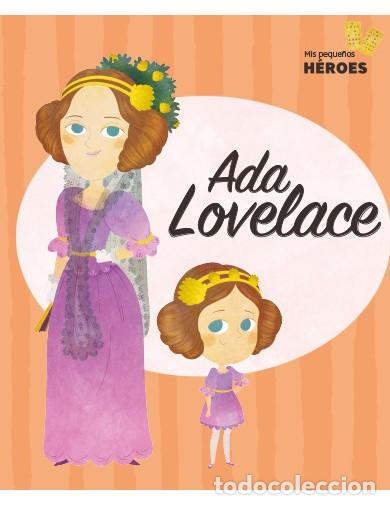 Libros de segunda mano: Mis Peque&ntilde;os H&eacute;roes 47. Ada Lovelace - Tecnoscienza - Salvat