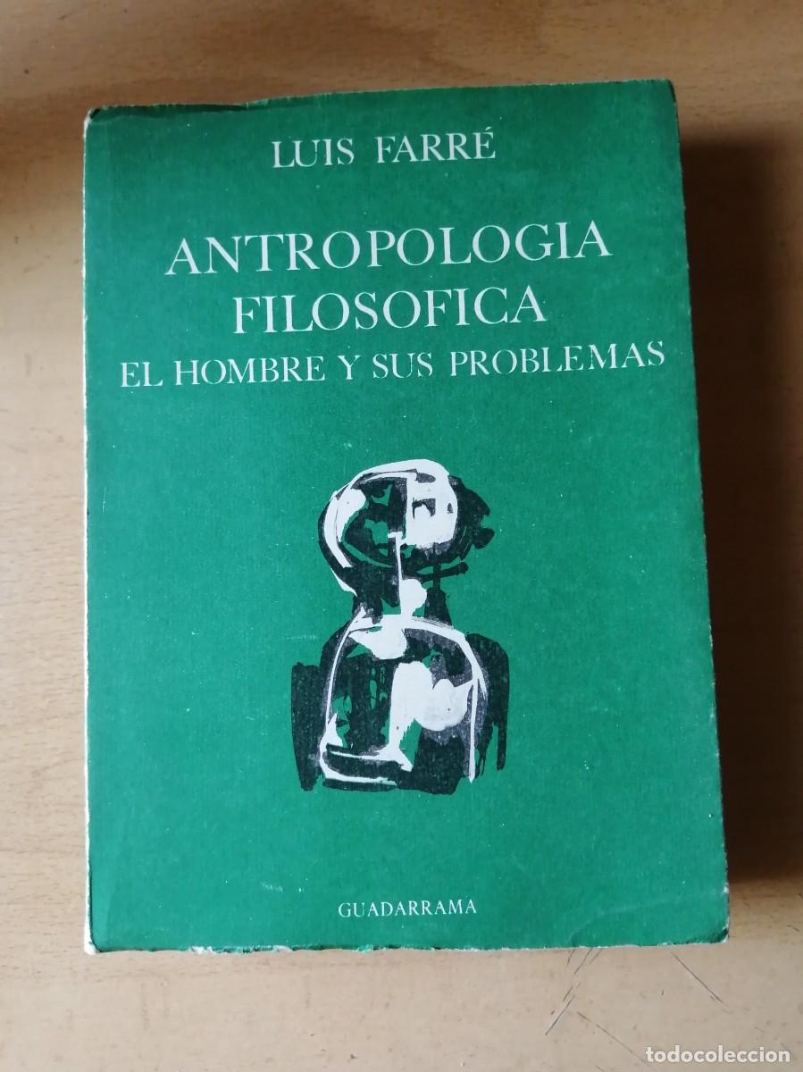 Libros de segunda mano: ANTROPOLOGIA FILOSOFICA, EL HOMBRE Y SUS PROBLEMAS (LUIS FARRE)