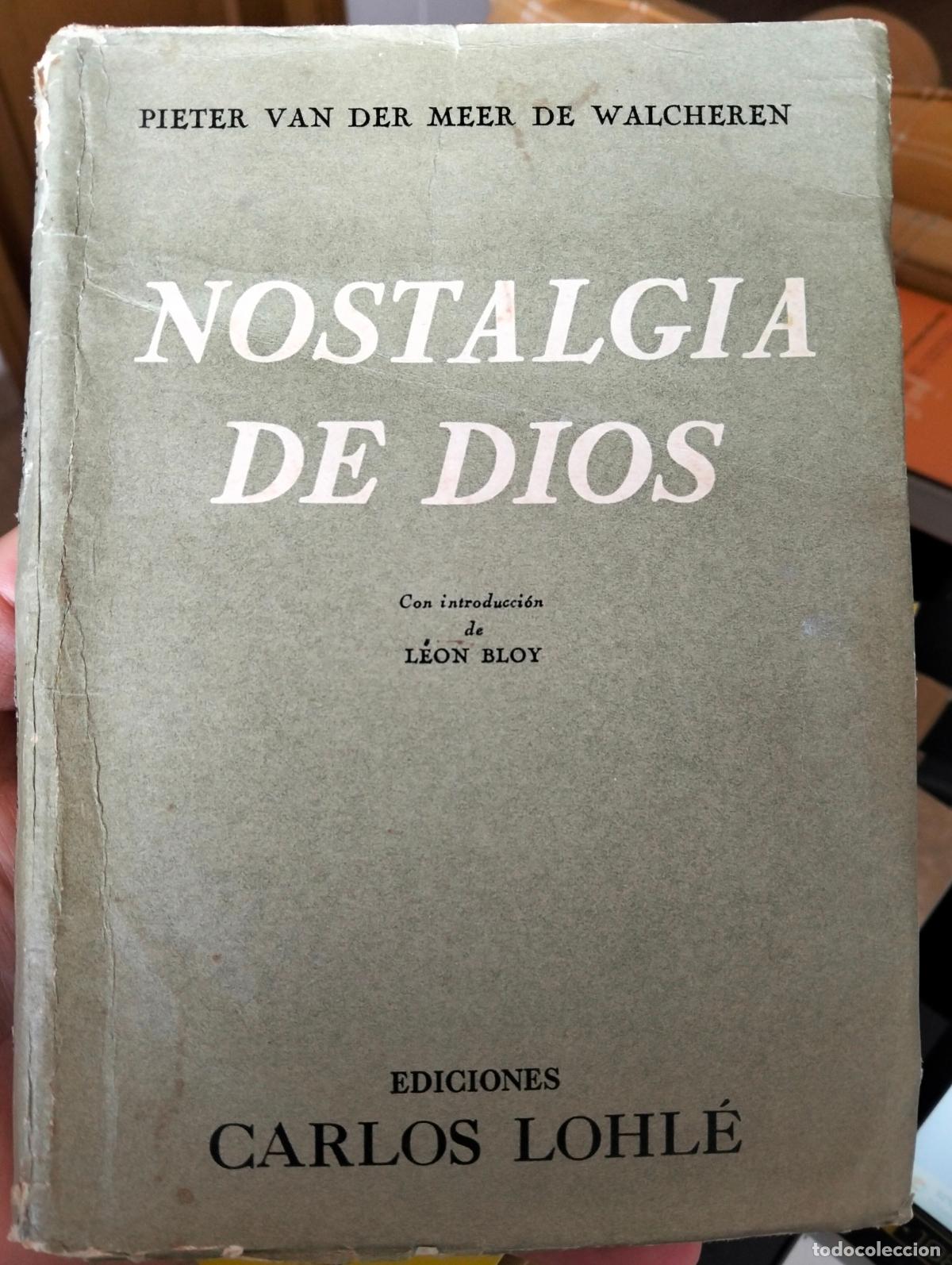 Libros de segunda mano: Literatura. Nostalgia de Dios, Pieter Van der Meer, ed. Carlos Lohle, 1955. VISITA MI CATALOGO, L55