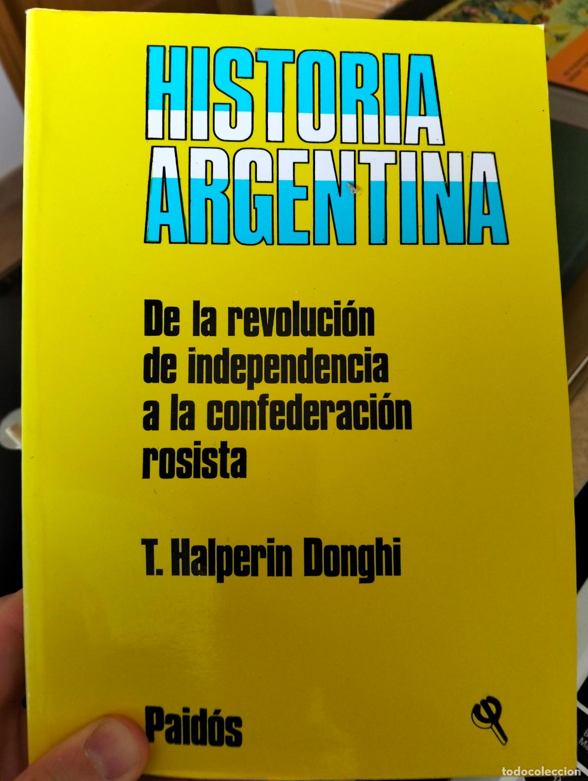 Libros de segunda mano: Historia Argentina, De la Revolucion a la Confederacion, T.Halperin, ed. Paidos, 1993, L55