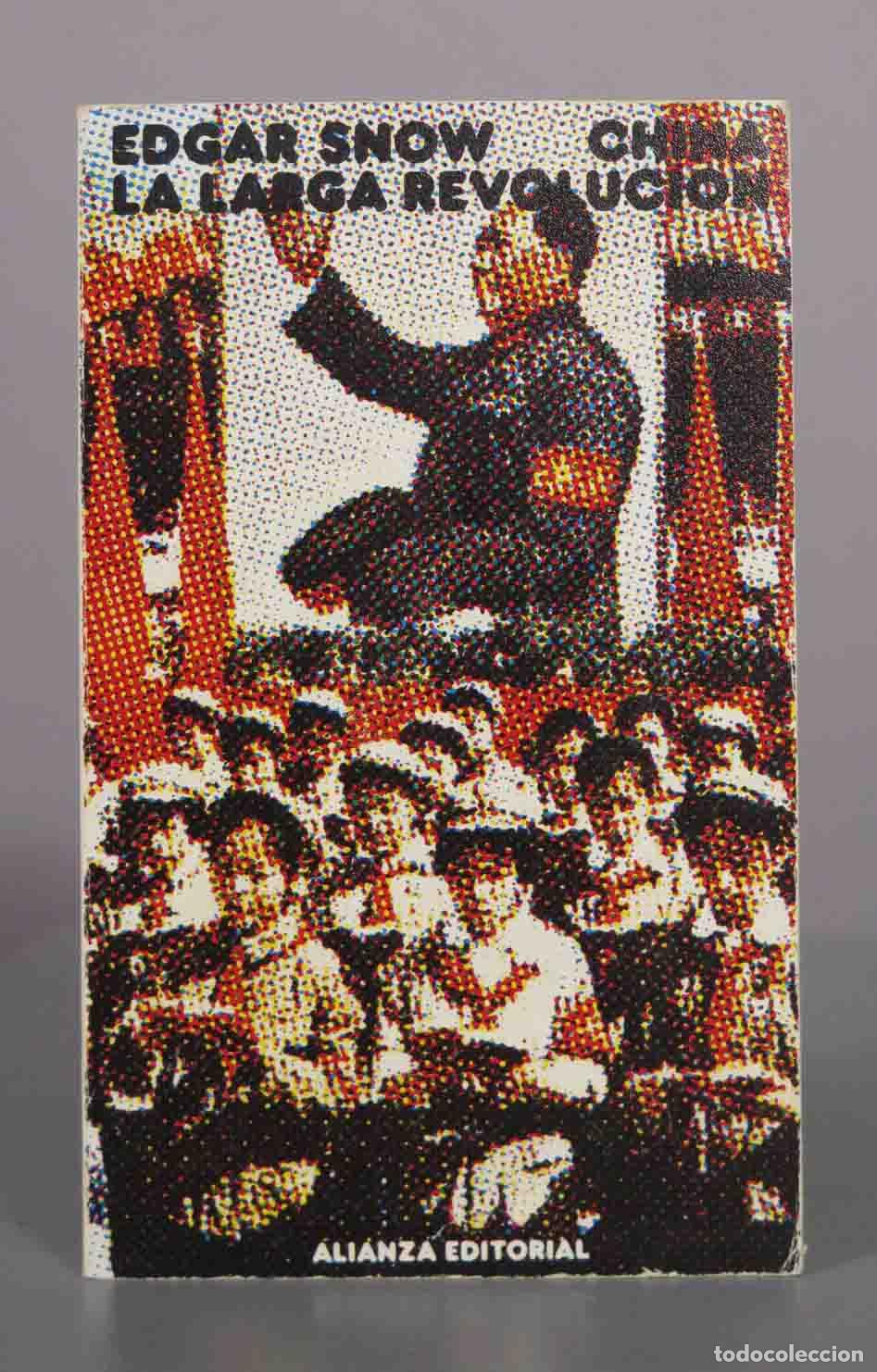 Libros de segunda mano: China: La larga revoluci&oacute;n - Edgar Snow - Alianza Editorial