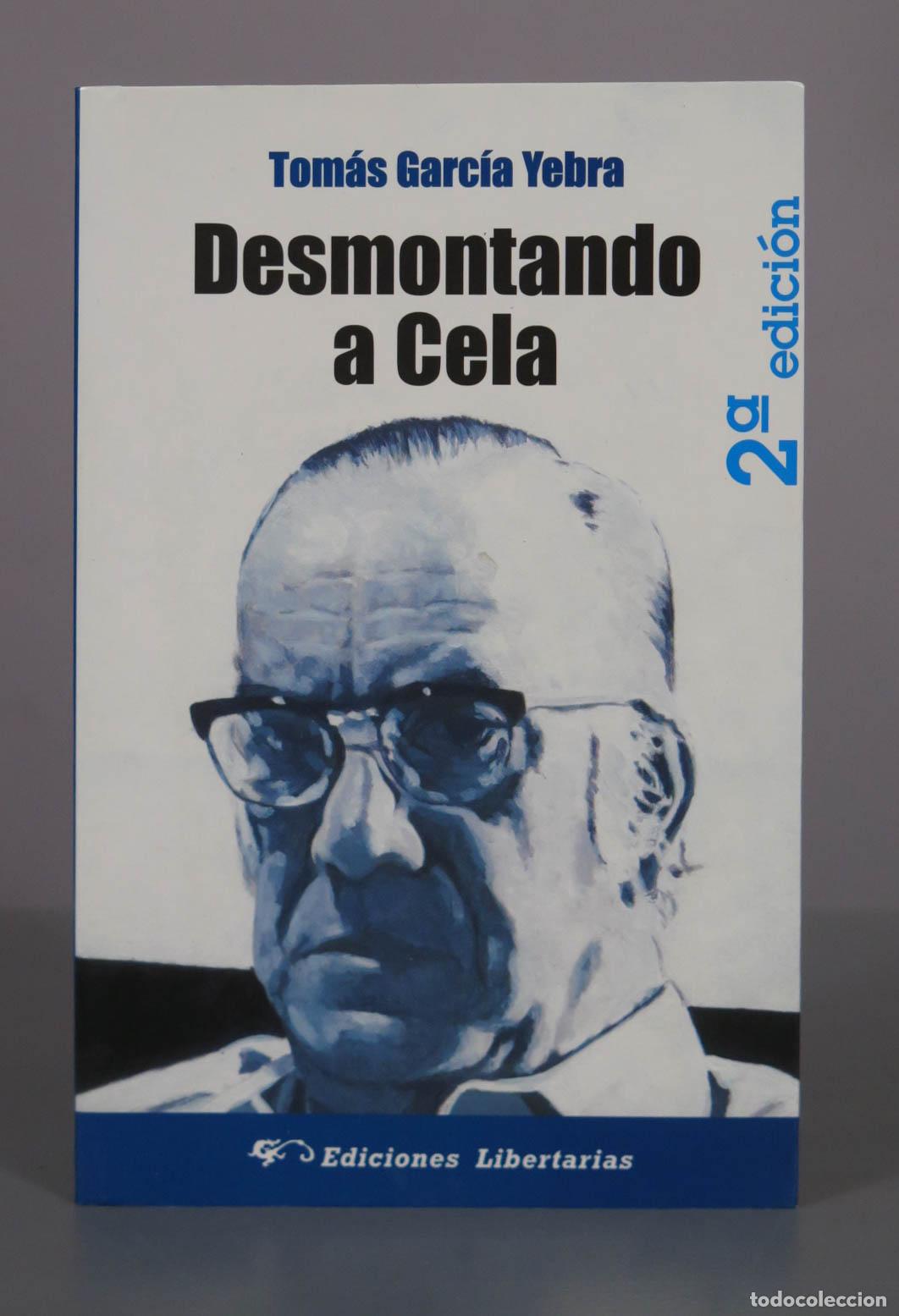 Libros de segunda mano: Desmontando a Cela - Tom&aacute;s Garc&iacute;a Yebra - Ediciones Libertarias. DEDICADO AUTOGRAFO AUTOR