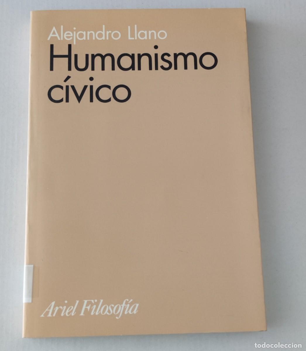 Libros de segunda mano: HUMANISMO C&Iacute;VICO - ALEJANDRO LLANO - ARIEL FILOSOF&Iacute;A