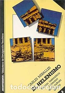 Libros de segunda mano: El Helenismo - Miralles, Carles - Ediciones de Intervenci&oacute;n Cultural