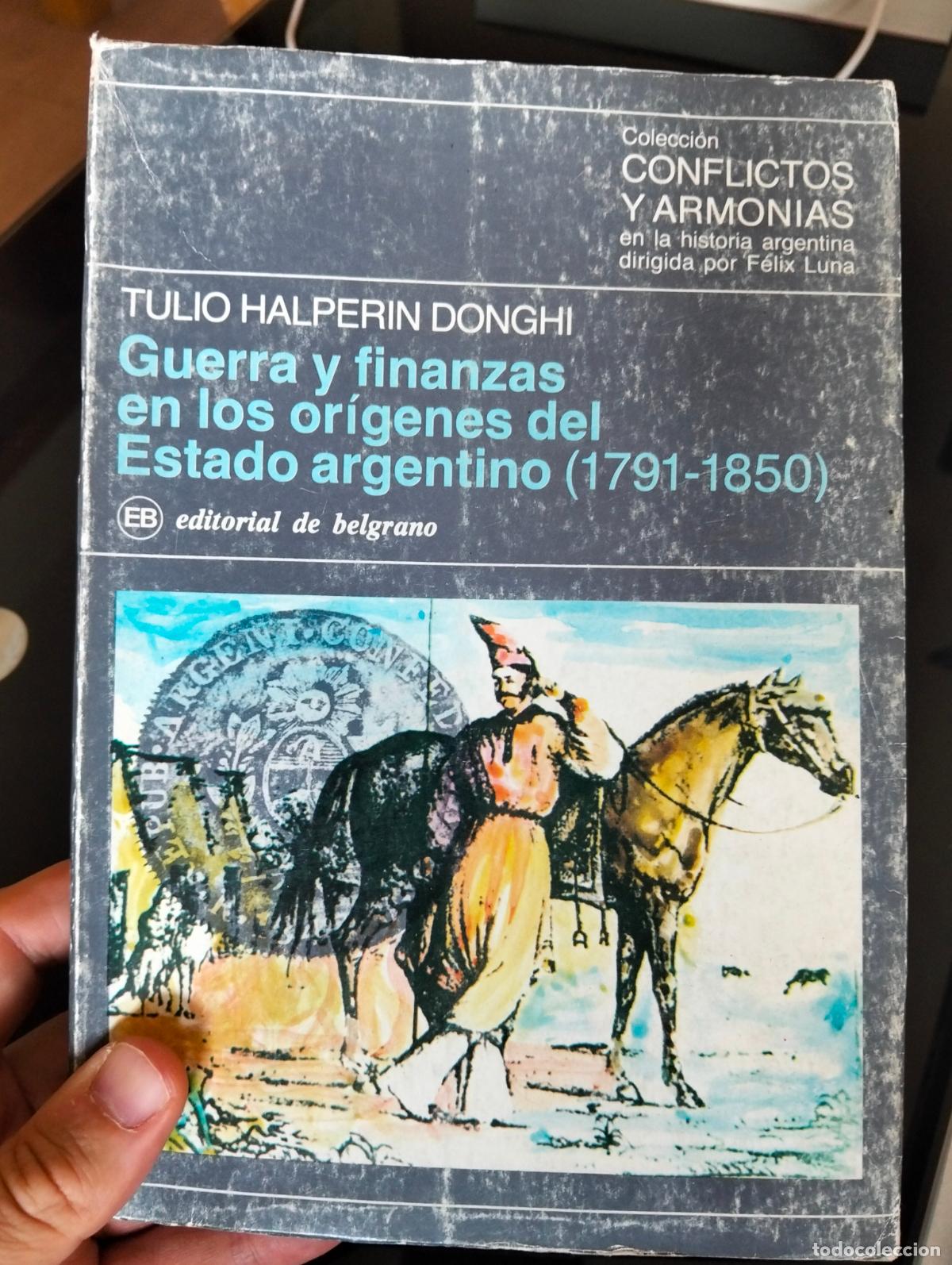 Libros de segunda mano: Historia. Guerra y Finanzas en los Origenes del Estado Argentino, Tulio Halperin, 1982 L55