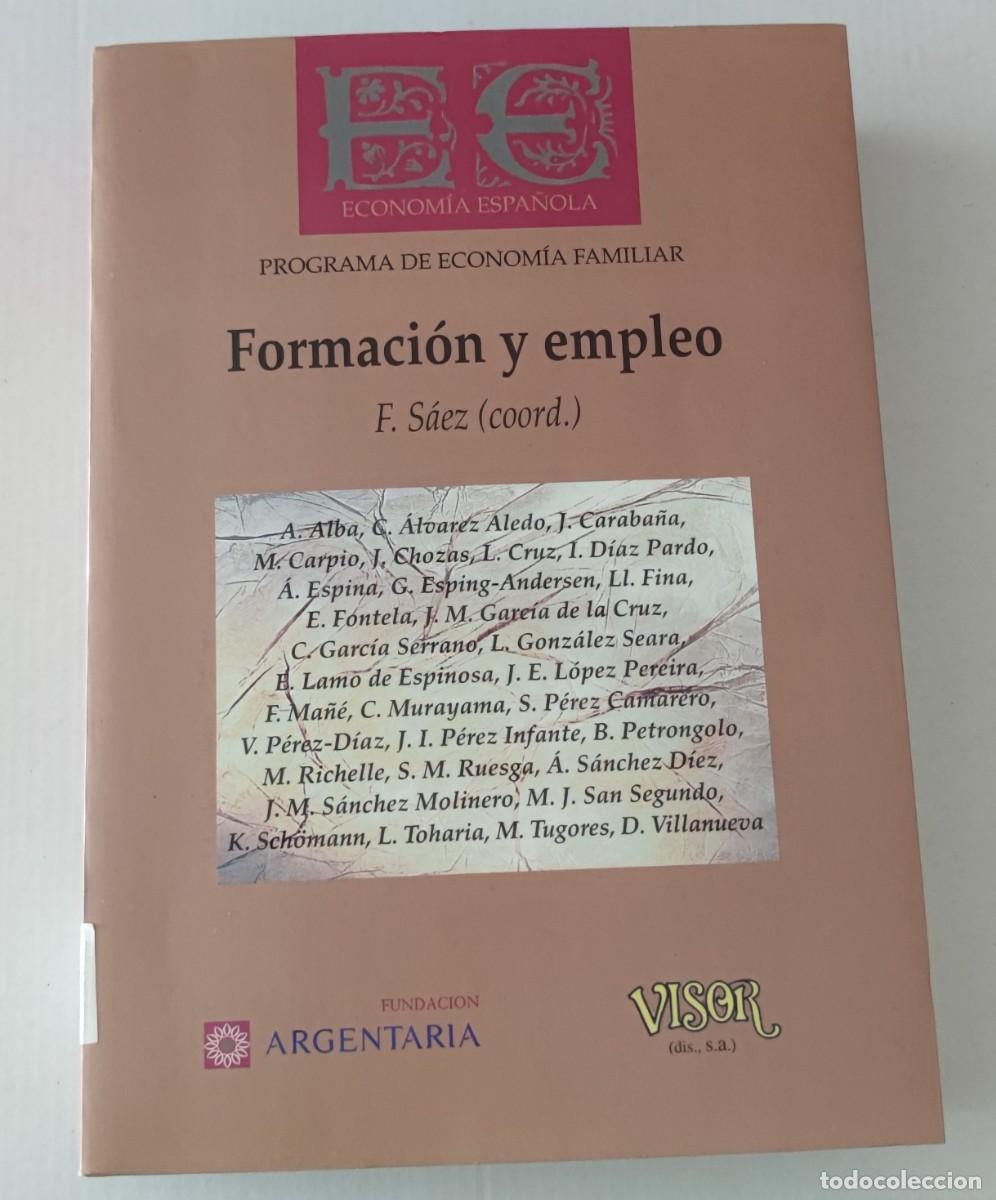 Libros de segunda mano: FORMACI&Oacute;N Y EMPLEO - FELIPE S&Aacute;EZ (COORD.) - FUNDACI&Oacute;N ARGENTARIA / VISOR