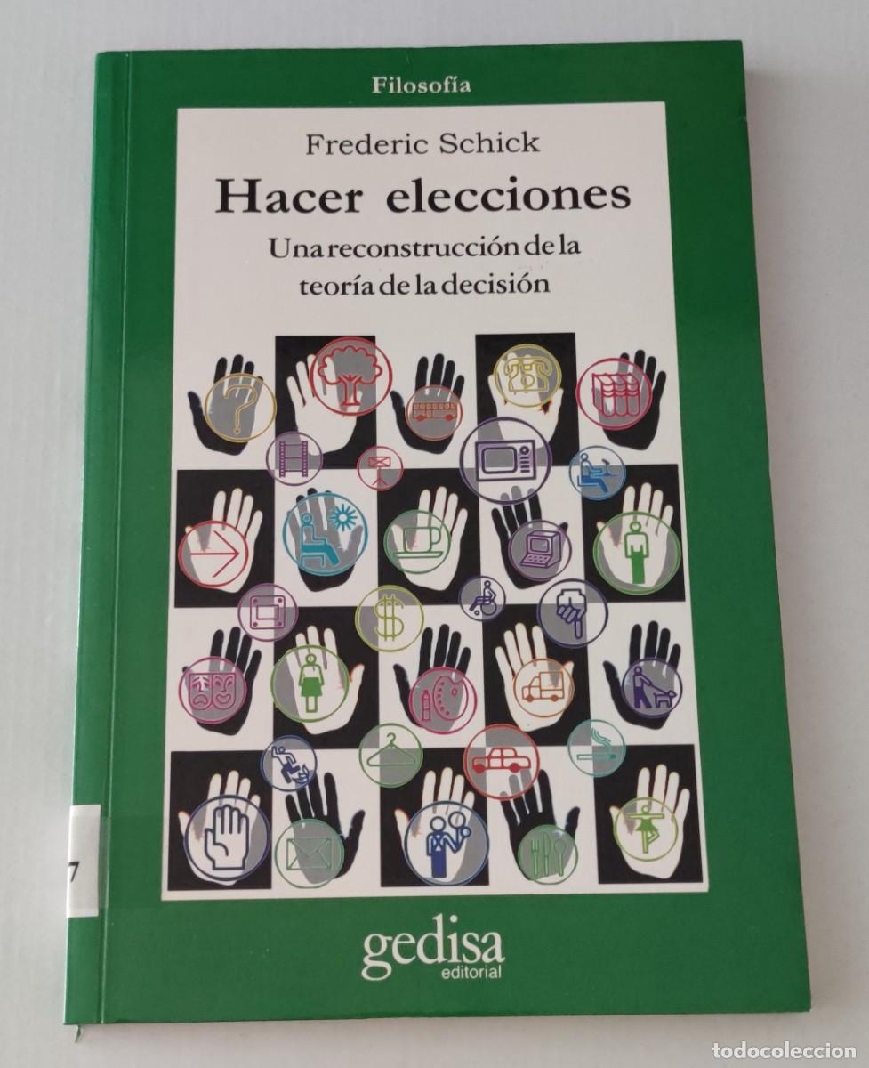 Libros de segunda mano: HACER ELECCIONES: UNA RECONSTRUCCI&Oacute;N DE LA TEOR&Iacute;A DE LA DECISI&Oacute;N - FREDERIC SCHICK - ED. GEDISA