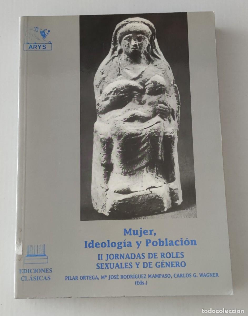 Libros de segunda mano: MUJER IDEOLOG&Iacute;A Y POBLACI&Oacute;N: II JORNADAS ROLES SEXUALES Y DE G&Eacute;NERO - EDICIONES CL&Aacute;SICAS / ARYS