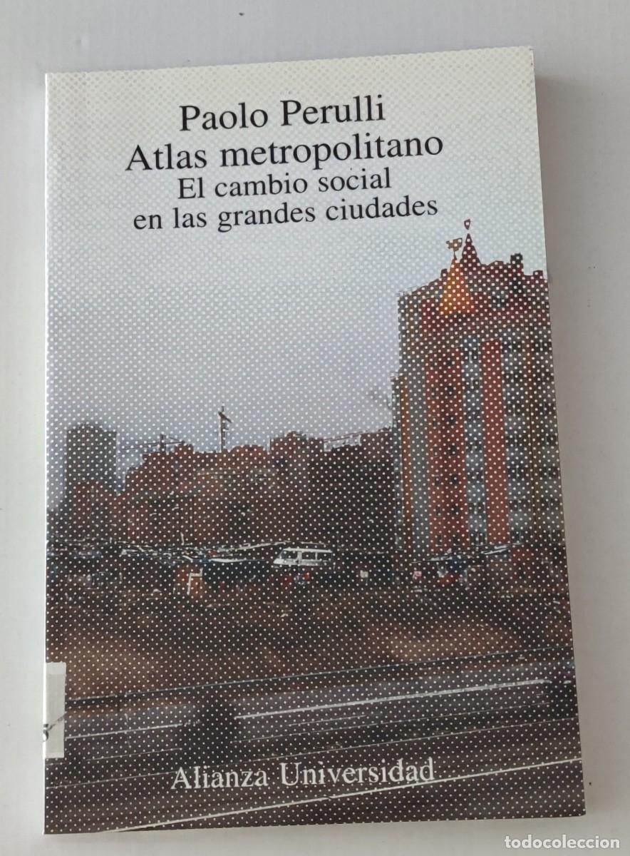 Libros de segunda mano: ATLAS METROPOLITANO: EL CAMBIO SOCIAL EN LAS GRANDES CIUDADES - PAOLO PERULLI - ALIANZA UNIVERSIDAD