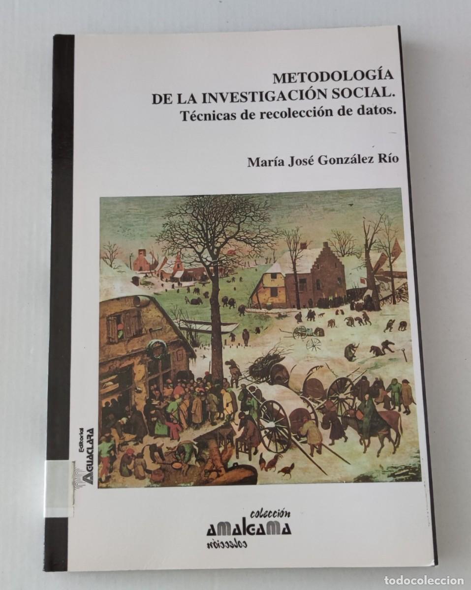 Libros de segunda mano: METODOLOG&Iacute;A DE LA INVESTIGACI&Oacute;N SOCIAL - MAR&Iacute;A JOS&Eacute; GONZ&Aacute;LEZ R&Iacute;O - AGUACLARA