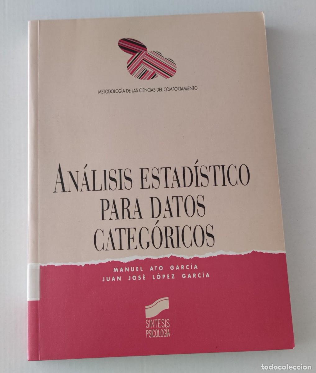 Libros de segunda mano: AN&Aacute;LISIS ESTAD&Iacute;STICO PARA DATOS CATEG&Oacute;RICOS - ATO / L&Oacute;PEZ - S&Iacute;NTESIS PSICOLOG&Iacute;A