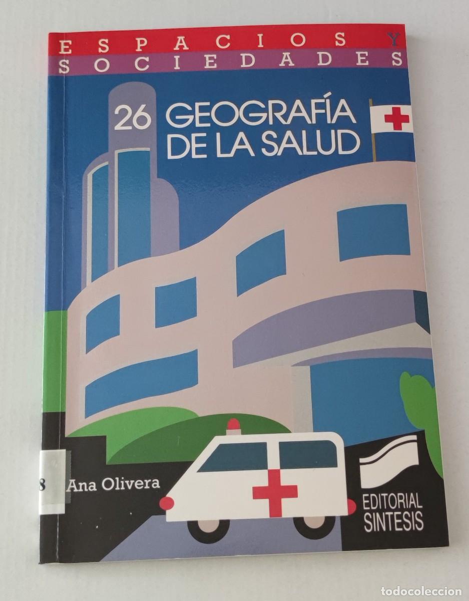 Libros de segunda mano: GEOGRAF&Iacute;A DE LA SALUD - ANA OLIVERA - EDITORIAL S&Iacute;NTESIS