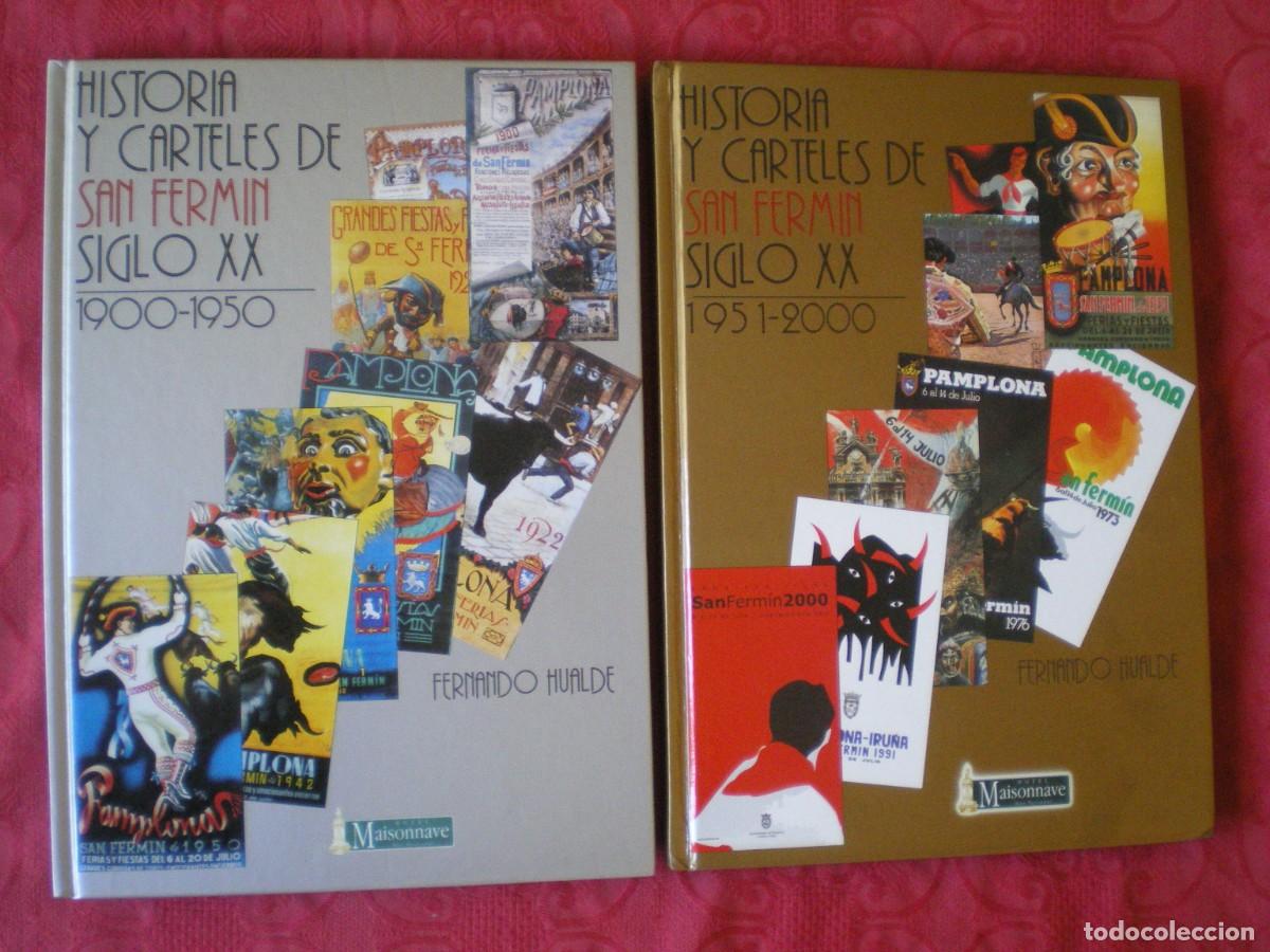 Libros de segunda mano: HISTORIA Y CARTELES DE SAN FERM&Iacute;N SIGLO XX. DOS TOMOS. FERNANDO HUALDE.