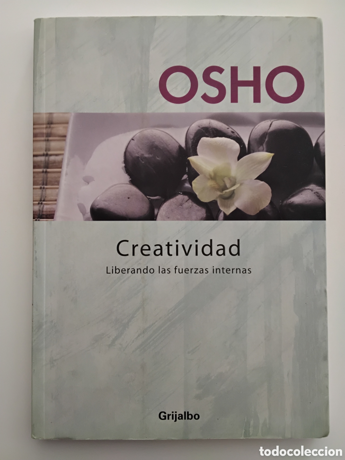 Libros de segunda mano: OSHO &ndash; CREATIVIDAD. LIBERANDO LAS FUERZAS INTERNAS &ndash; GRIJALBO &ndash; 2006