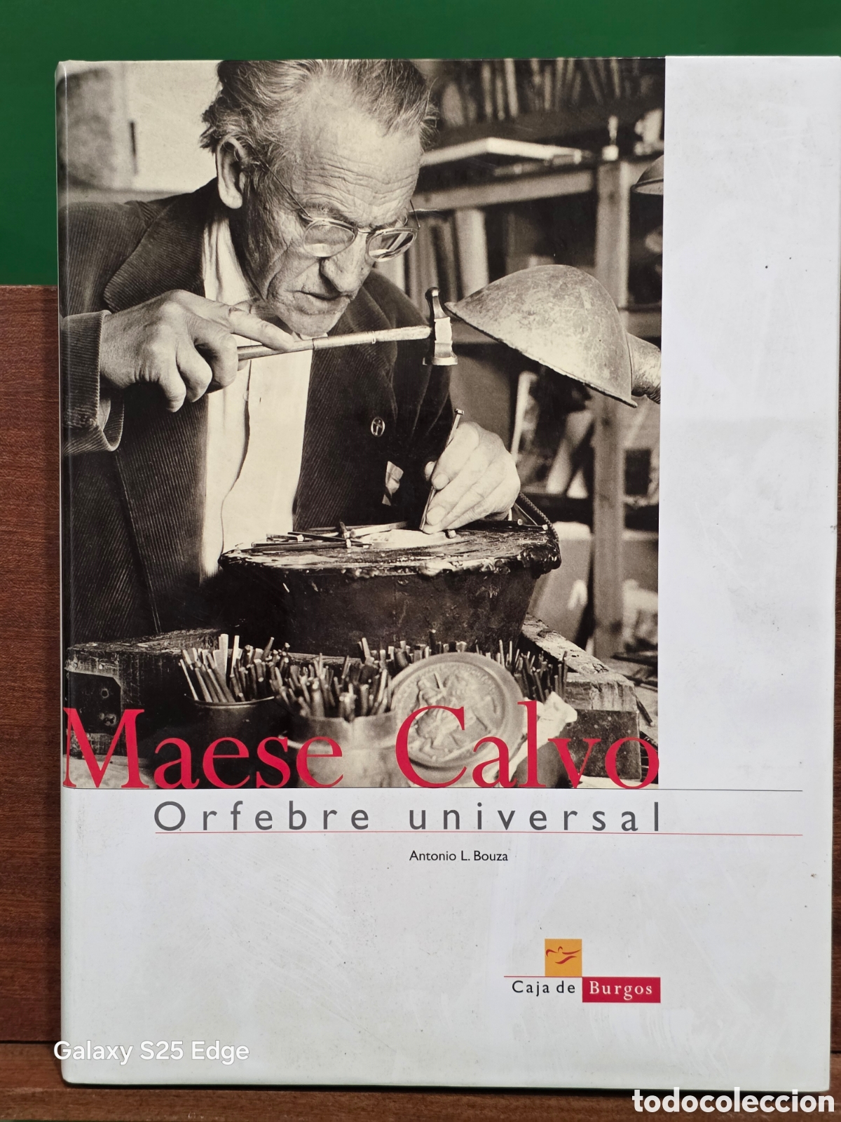 Libros de segunda mano: &rdquo;&rdquo;MAESE CALVO, ORFEBRE UNIVERSAL&rdquo;&rdquo;...ANTONIO L BOUZA...1999...