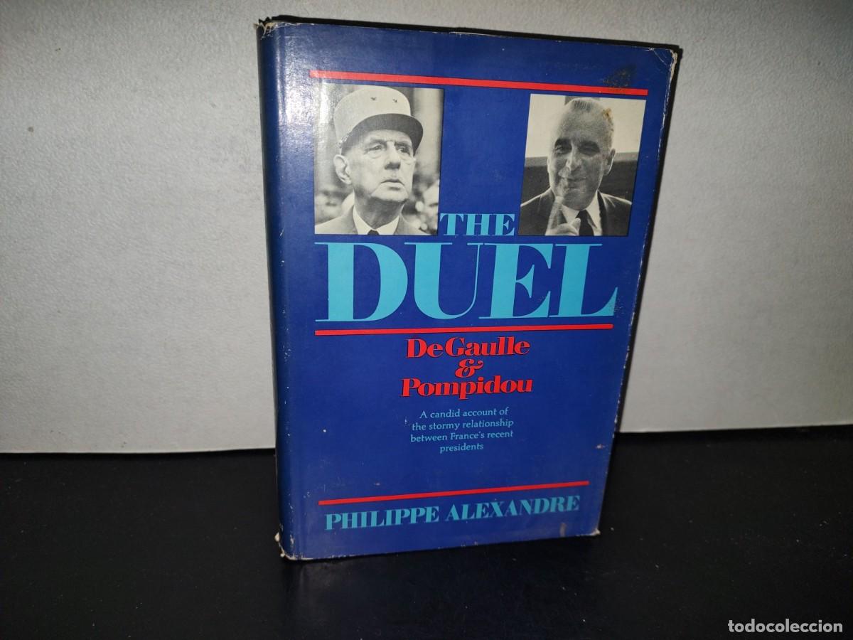 Libros de segunda mano: 198- The Duel. De Gaulle And Pompidou - Philippe Alexandre. Houghton Mifflin Company. First Printing