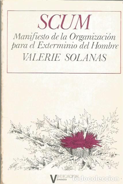 Libros de segunda mano: SCUM MANIFIESTO DE LA ORGANIZACION PARA EL EXTERMINIO DEL HOMBRE-VALERIE SOLANAS