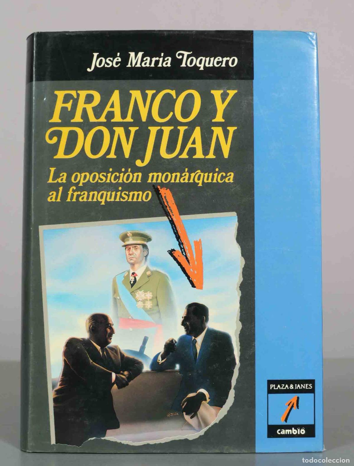 Libros de segunda mano: Franco y Don Juan: La oposici&oacute;n mon&aacute;rquica al franquismo - J