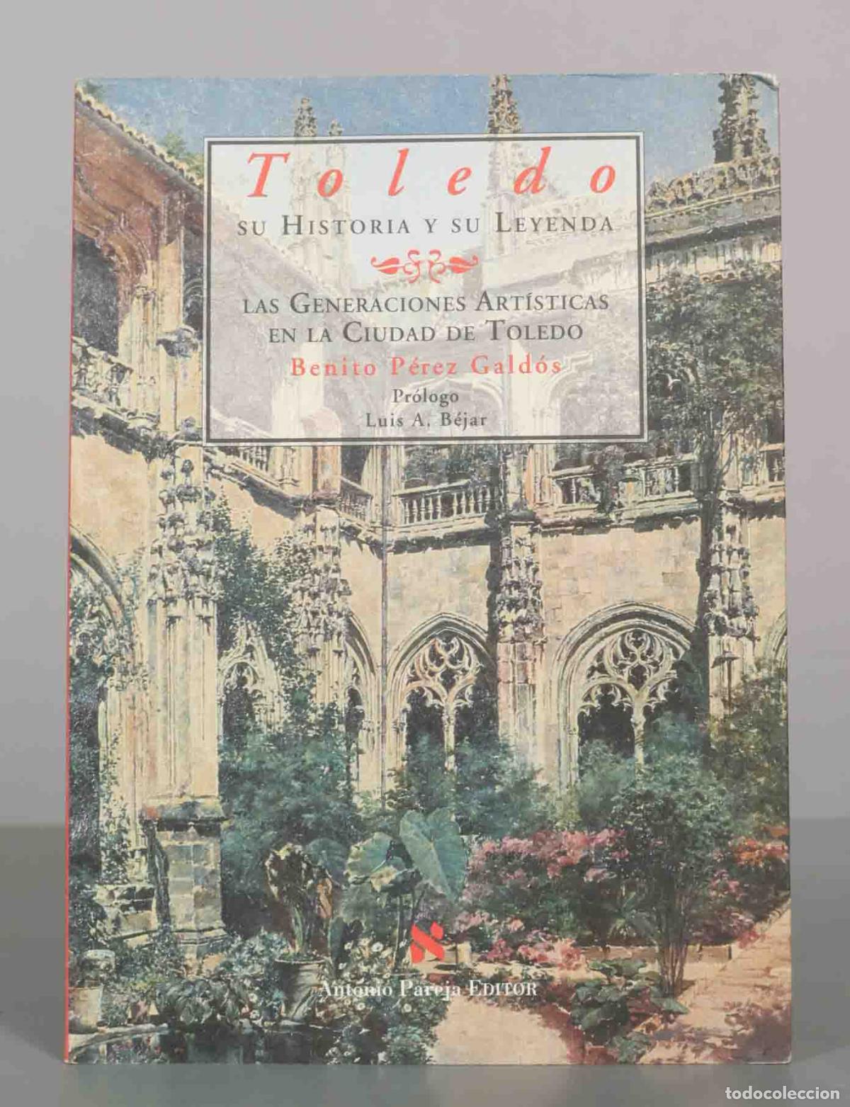 Libros de segunda mano: Toledo, su historia y su leyenda: las generaciones art&iacute;stica