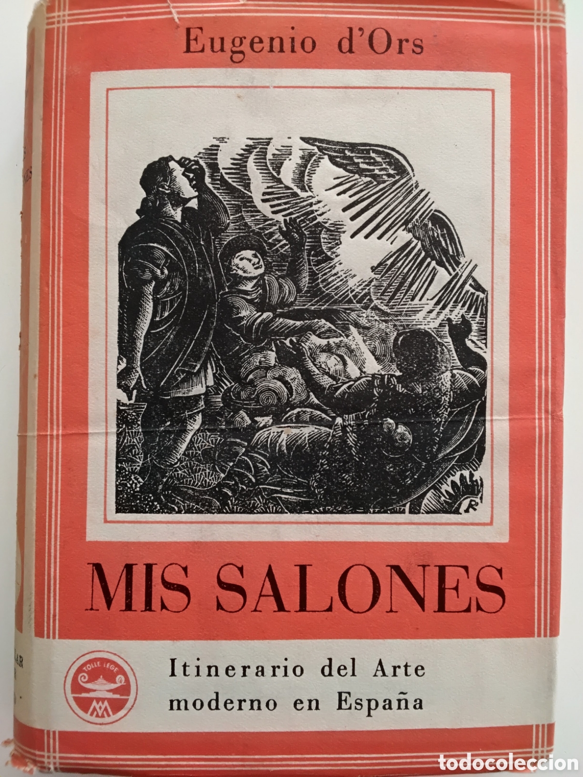 Libros de segunda mano: Eugenio d'Ors &mdash; Mis Salones. Itinerario del Arte moderno en Espa&ntilde;a. M. Aguilar Editor, Madrid.